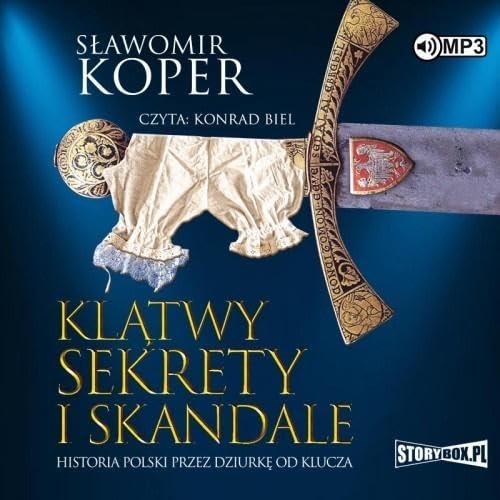 Klątwy sekrety i skandale: Historia Polski przez dziurkę od klucza Klątwy sekrety i skandale: Historia Polski przez dziurkę od klucza von Storybox