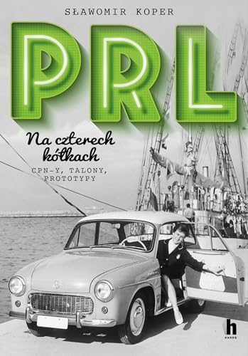 PRL Na czterech kółkach PRL Na czterech kółkach von Harde