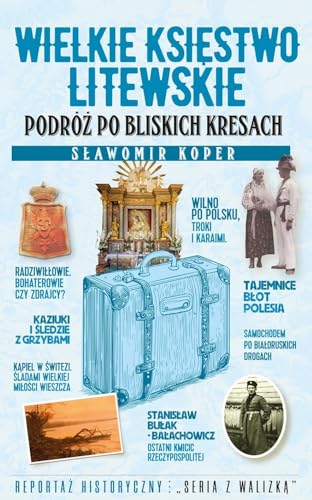 Wielkie Księstwo Litewskie: Podróż po bliskich Kresach