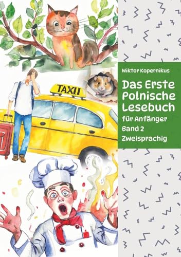 Das Erste Polnische Lesebuch für Anfänger Band 2: Stufe A2 Zweisprachig (Gestufte Polnische Lesebücher)