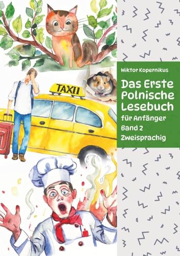 Das Erste Polnische Lesebuch für Anfänger Band 2: Stufe A2 Zweisprachig (Gestufte Polnische Lesebücher)