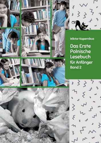 Das Erste Polnische Lesebuch für Anfänger Band 2: Stufe A2 Zweisprachig mit Polnisch-deutscher Übersetzung (Gestufte Polnische Lesebücher)