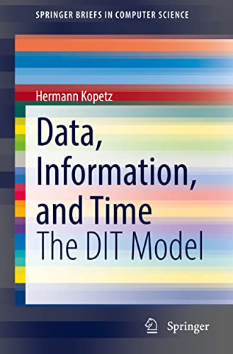 Data, Information, and Time: The DIT Model (SpringerBriefs in Computer Science) von Springer