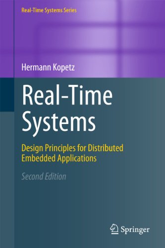 Real-Time Systems: Design Principles for Distributed Embedded Applications (Real-Time Systems Series) von Springer