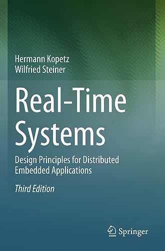 Real-Time Systems: Design Principles for Distributed Embedded Applications von Springer