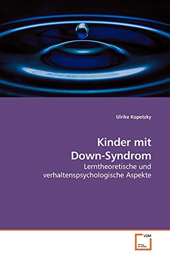 Kinder mit Down-Syndrom: Lerntheoretische und verhaltenspsychologische Aspekte
