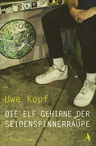 Die elf Gehirne der Seidenspinnerraupe: Roman