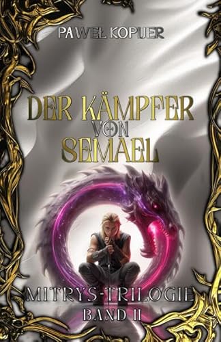 Der Kämpfer von Semael: Mitrys Trilogie - Band 2 (Mitrys - Trilogie: Mitrys-Trilogie) von Cologne Storytellers