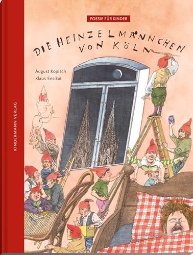 Die Heinzelmännchen von Köln: Bilderbuch (Poesie für Kinder) von Kindermann