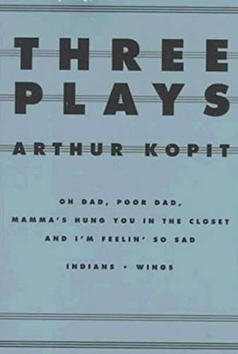 THREE PLAYS PB: Oh Dad, Poor Dad, Mamma's Hung You in the Closet and I'm Feelin' So Sad/Indians/Wings (Dramabook) von Farrar, Strauss & Giroux-3pl