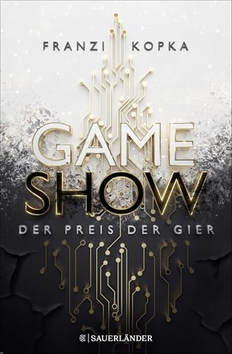 Gameshow – Der Preis der Gier: Der Jugendbuch-Bestseller 2023. Fesselnd wie ein Kinofilm.