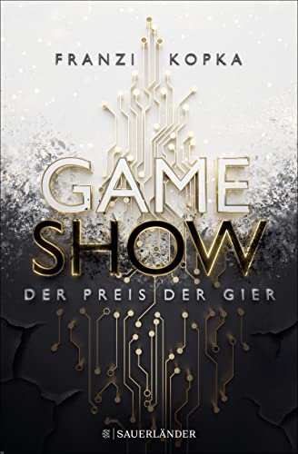 Gameshow – Der Preis der Gier: Der Jugendbuch-Bestseller 2023. Fesselnd wie ein Kinofilm.