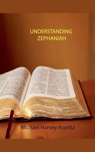 Understanding Zephaniah von Michael Koplitz