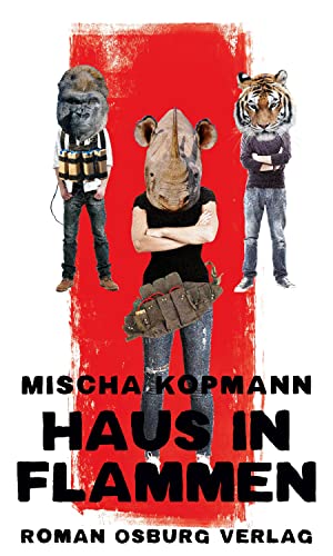 Haus in Flammen: Roman
