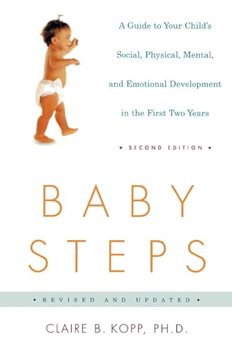 Baby Steps, Second Edition: A Guide to Your Child's Social, Physical, Mental, and Emotional Development in the First Two Years (Owl Book)