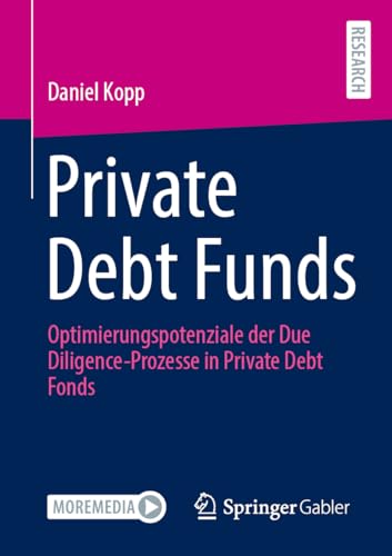 Private Debt Funds: Optimierungspotenziale der Due Diligence-Prozesse in Private Debt Fonds von Springer Gabler