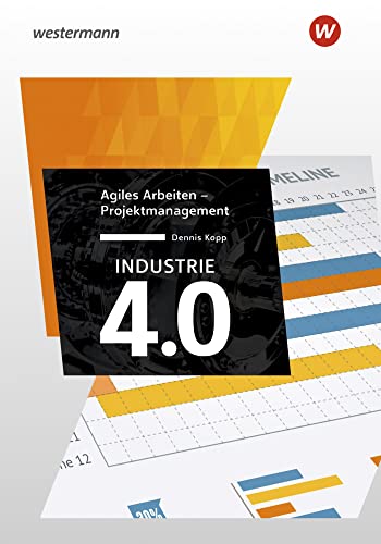 Industrie 4.0: Agiles Arbeiten – Projektmanagement von Westermann Schulbuch