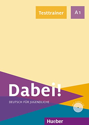 Dabei! A1: Deutsch für Jugendliche.Deutsch als Fremdsprache / Testtrainer mit Audio-CD von Hueber