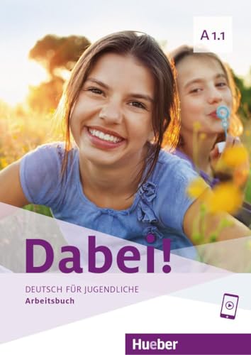 Dabei! A1.1: Deutsch für Jugendliche.Deutsch als Fremdsprache / Arbeitsbuch