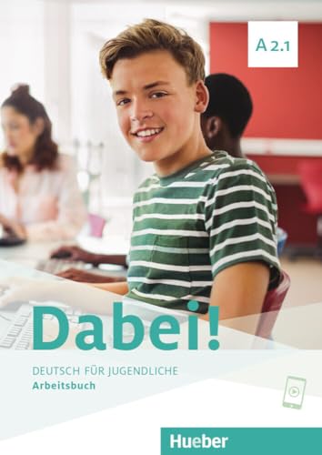 Dabei! A2.1: Deutsch für Jugendliche.Deutsch als Fremdsprache / Arbeitsbuch von Hueber Verlag GmbH