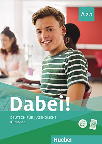 Dabei! A2.1: Deutsch für Jugendliche.Deutsch als Fremdsprache / Kursbuch von Hueber Verlag GmbH