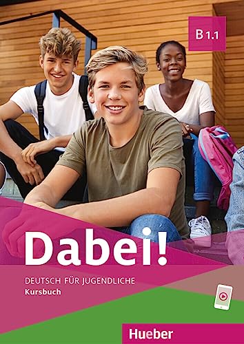Dabei! B1.1: Deutsch für Jugendliche.Deutsch als Fremdsprache / Kursbuch Dabei! B1.1: Deutsch für Jugendliche.Deutsch als Fremdsprache / Kursbuch von Hueber