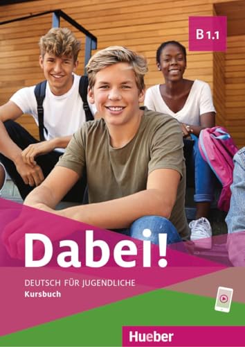 Dabei! B1.1: Deutsch für Jugendliche.Deutsch als Fremdsprache / Kursbuch