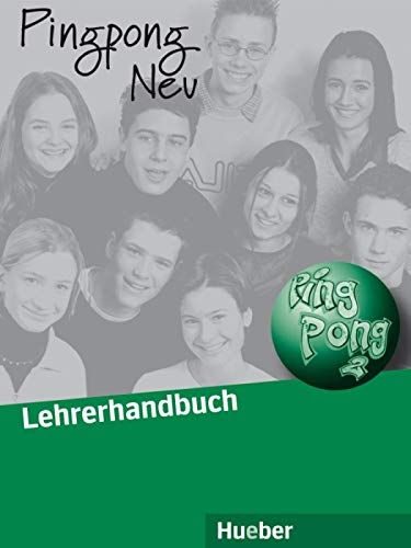 Pingpong Neu, Lehrerhandbuch: Dein Deutschbuch.Deutsch als Fremdsprache / Lehrerhandbuch Pingpong Neu, Lehrerhandbuch: Dein Deutschbuch.Deutsch als Fremdsprache / Lehrerhandbuch