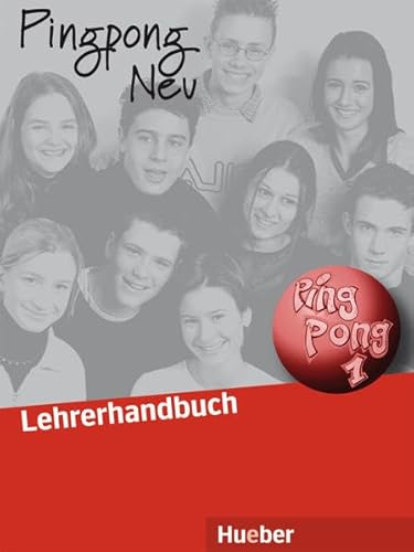 Pingpong Neu, Lehrerhandbuch: Dein Deutschbuch.Deutsch als Fremdsprache / Lehrerhandbuch Pingpong Neu, Lehrerhandbuch: Dein Deutschbuch.Deutsch als Fremdsprache / Lehrerhandbuch
