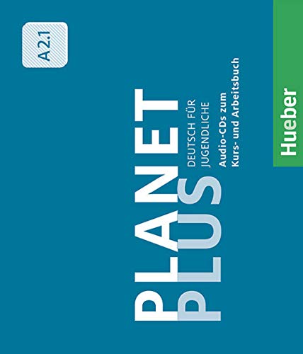 Planet Plus A2.1: Deutsch für Jugendliche.Deutsch als Fremdsprache / 2 Audio-CDs zum Kursbuch, 1 Audio-CD zum Arbeitsbuch von Hueber