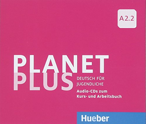 Planet Plus A2.2: Deutsch für Jugendliche.Deutsch als Fremdsprache / 2 Audio-CDs zum Kursbuch, 1 Audio-CD zum Arbeitsbuch