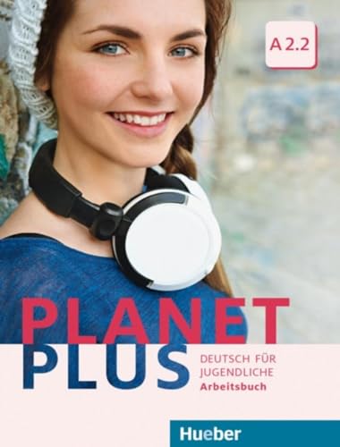 Planet Plus A2.2: Deutsch für Jugendliche.Deutsch als Fremdsprache / Arbeitsbuch Planet Plus A2.2: Deutsch für Jugendliche.Deutsch als Fremdsprache / Arbeitsbuch von Hueber