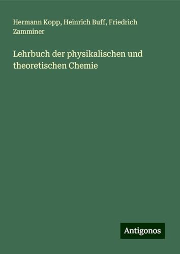 Lehrbuch der physikalischen und theoretischen Chemie von Antigonos Verlag