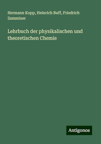 Lehrbuch der physikalischen und theoretischen Chemie von Antigonos Verlag