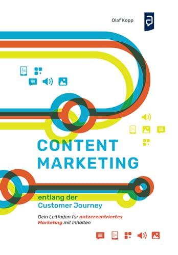 Content-Marketing entlang der Customer Journey: Dein Leitfaden für nutzerzentriertes Marketing mit Inhalten