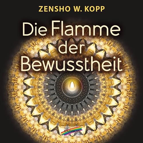 Die Flamme der Bewusstheit von Spirit Rainbow Verlag