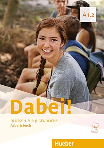 Dabei! A1.2: Deutsch für Jugendliche.Deutsch als Fremdsprache / Arbeitsbuch von HUEBER VERLAG GMBH & CO. KG
