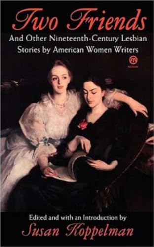 Two Friends and Other 19th-century American Lesbian Stories: by American Women Writers Two Friends and Other 19th-century American Lesbian Stories: by American Women Writers von Plume