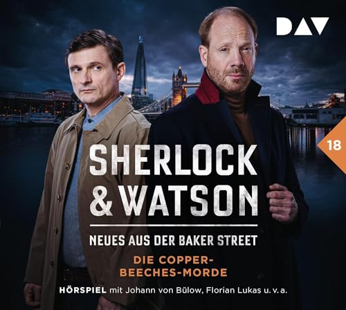 Sherlock & Watson – Neues aus der Baker Street: Die Copper-Beeches-Morde (Fall 18): Hörspiel mit Johann von Bülow, Florian Lukas, Peter Jordan u.v.a. (2 CDs)