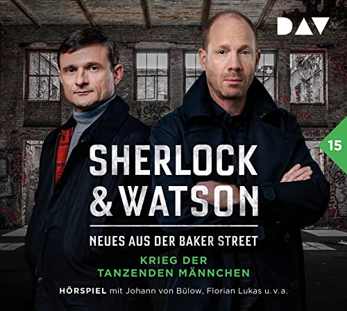 Sherlock & Watson – Neues aus der Baker Street: Krieg der tanzenden Männchen (Fall 15): Hörspiel mit Johann von Bülow, Florian Lukas, Stefan Kaminski u.v.a. (2 CDs) von Der Audio Verlag