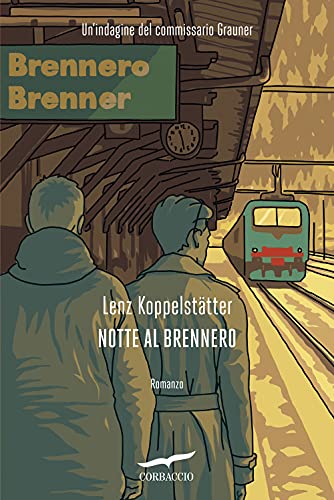 Notte al Brennero. Un'indagine del commissario Grauner (Narratori Corbaccio) von Corbaccio