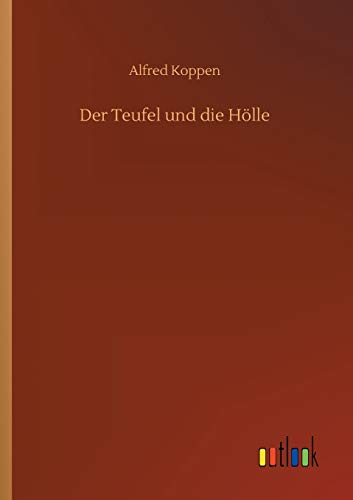 Der Teufel und die Hölle von Outlook Verlag