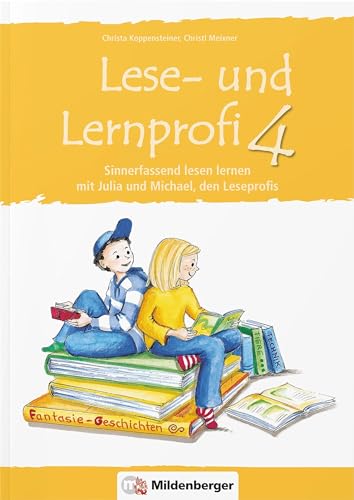 Lese- und Lernprofi 4 – Arbeitsheft: Sinnerfassend lesen lernen mit Julia und Michael, den Leseprofis, 4. Klasse: Sinnerfassend lesen mit Julia und Michael, Schülerarbeitsheft