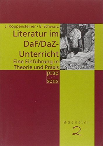 Literatur im DaF/DaZ-Unterricht: Eine Einführung in Theorie und Praxis (BachelorMasterStudies)