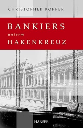 Bankiers unterm Hakenkreuz Bankiers unterm Hakenkreuz