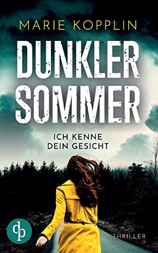 Dunkler Sommer: Ich kenne dein Gesicht von dp DIGITAL PUBLISHERS GmbH