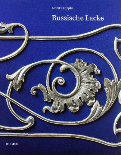 Russische Lacke. Die Sammlung des Museums für Lackkunst: Des Museums für Lackkunst. Bestandskatalog erscheint anlässlich der Präsentation der gesamten ... Museums Münster, Museum für Lackkunst, 2013
