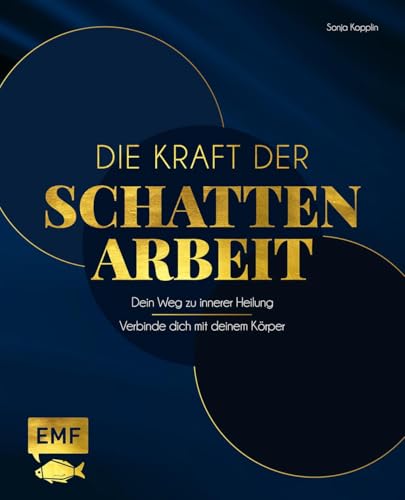Die Kraft der Schattenarbeit – Shadow Work: Dein Weg zu innerer Heilung | Verbinde dich mit deinem Körper von Edition Michael Fischer
