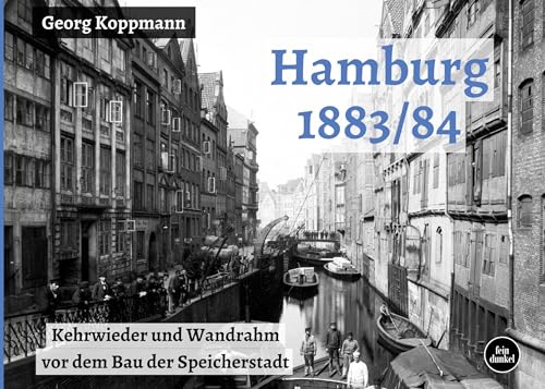 Hamburg 1883/84: Kehrwieder und Wandrahm vor dem Bau der Speicherstadt von Book on Demand