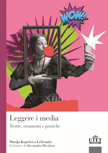 Leggere i media. Teorie, strumenti e pratiche von UTET Università